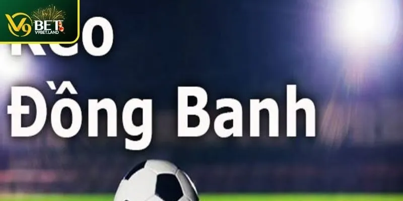 Giải mã sức hút của kèo giao banh tại V9BET xanh chín